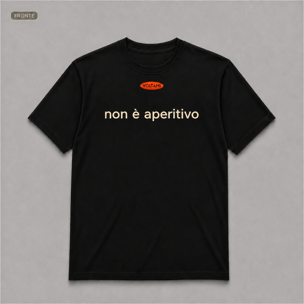 T-shirt "NON È APERITIVO"